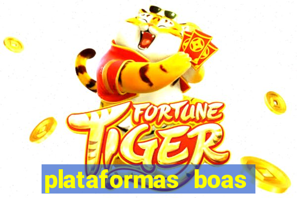 plataformas boas para jogar fortune tiger